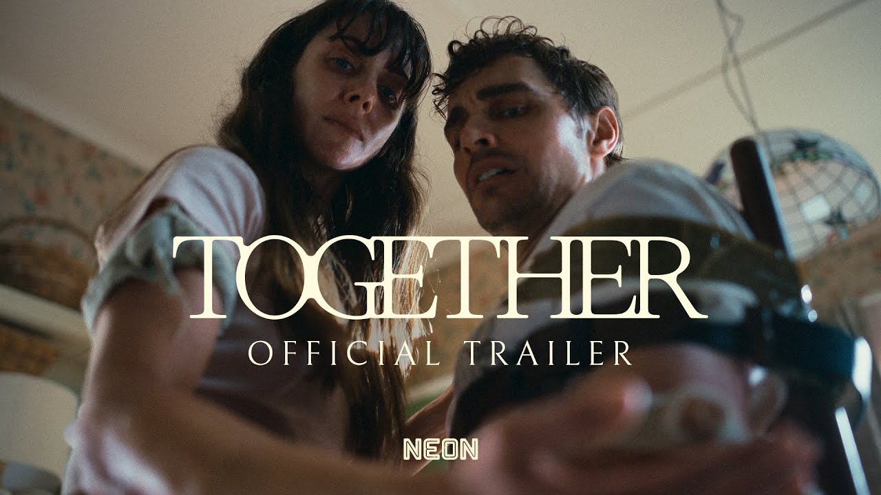 TOGETHER - טריילר רשמי - בבתי הקולנוע 30 ביולי - יוטיוב
