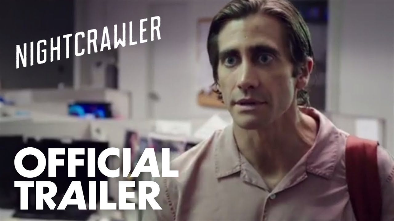 Nightcrawler | טריילר רשמי (HD) | Open Road Films - יוטיוב